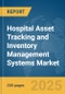 Hospital Asset Tracking and Inventory Management Systems Market Report 2025 - Product Image