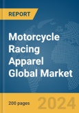 Motorcycle Racing Apparel Global Market Report 2024- Product Image