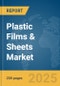 Plastic Films & Sheets Market Report 2025 - Product Thumbnail Image