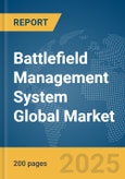 Battlefield Management System Global Market Report 2025- Product Image