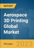 Aerospace 3D Printing Global Market Report 2024- Product Image