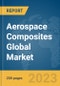 Aerospace Composites Global Market Report 2024 - Product Image