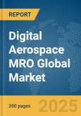 Digital Aerospace MRO Global Market Report 2025- Product Image