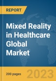 Mixed Reality in Healthcare Global Market Report 2024- Product Image