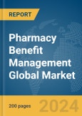 Pharmacy Benefit Management Global Market Report 2024- Product Image