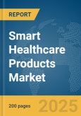 Smart Healthcare Products Market Report 2025- Product Image