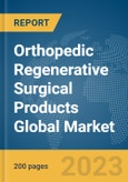 Orthopedic Regenerative Surgical Products Global Market Report 2024- Product Image