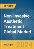Non-Invasive Aesthetic Treatment Global Market Report 2024- Product Image