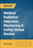 Medical Radiation Detection, Monitoring & Safety Global Market Report 2024- Product Image