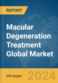 Macular Degeneration Treatment Global Market Report 2024- Product Image