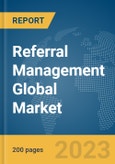 Referral Management Global Market Report 2024- Product Image