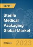 Sterile Medical Packaging Global Market Report 2024- Product Image