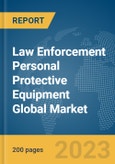 Law Enforcement Personal Protective Equipment Global Market Report 2024- Product Image