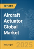 Aircraft Actuator Global Market Report 2025- Product Image