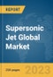 Supersonic Jet Global Market Report 2024 - Product Thumbnail Image