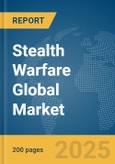 Stealth Warfare Global Market Report 2025- Product Image