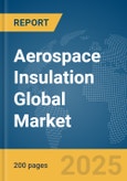 Aerospace Insulation Global Market Report 2025- Product Image