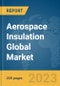 Aerospace Insulation Global Market Report 2024 - Product Thumbnail Image