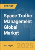 Space Traffic Management Global Market Report 2024- Product Image