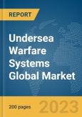 Undersea Warfare Systems Global Market Report 2024- Product Image