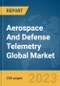 Aerospace And Defense Telemetry Global Market Report 2023 - Product Image