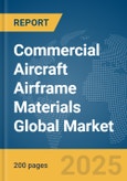 Commercial Aircraft Airframe Materials Global Market Report 2024- Product Image