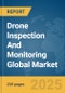 Drone Inspection And Monitoring Global Market Report 2025 - Product Thumbnail Image
