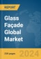 Glass Façade Global Market Report 2024 - Product Image