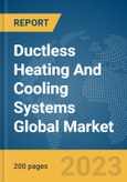 Ductless Heating And Cooling Systems Global Market Report 2024- Product Image