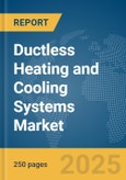 Ductless Heating and Cooling Systems Market Report 2025- Product Image