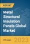 Metal Structural Insulation Panels Global Market Report 2024 - Product Image