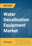 Water Desalination Equipment Market Report 2026- Product Image