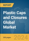 Plastic Caps and Closures Global Market Report 2024- Product Image