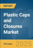 Plastic Caps and Closures Market Report 2025- Product Image
