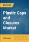 Plastic Caps and Closures Market Report 2025 - Product Image