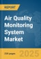 Air Quality Monitoring System Market Report 2025 - Product Image
