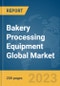 Bakery Processing Equipment Global Market Report 2023 - Product Thumbnail Image
