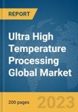 Ultra High Temperature (UHT) Processing Global Market Report 2024- Product Image