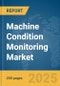 Machine Condition Monitoring Market Report 2025 - Product Image