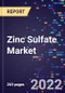 Zinc Sulfate Market, By Type, By Form, By Application, By End-Use, and By Region Forecast to 2030 - Product Image