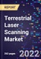 Terrestrial Laser Scanning Market, By Solution, By Application, By Type, and By Region Forecast to 2030 - Product Image