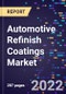 Automotive Refinish Coatings Market By Technology, By Substrate, By Application, and By Region Forecast to 2030 - Product Image