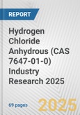 Hydrogen Chloride Anhydrous (CAS 7647-01-0) Industry Research 2025: Global and Regional Market Trends 2019-2024 and Forecast to 2029- Product Image