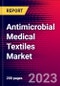 Antimicrobial Medical Textiles Market by Product Type, by Application, by Active Agent, and by Region - Global Forecast to 2023-2033 - Product Image