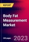 Body Fat Measurement Market Product Type (Bioimpedance Analyzers, Skinfold Calipers, Hydrostatic Weighing, Dual-Energy X-Ray Absorptiometry, Air Displacement Plethysmography), End-User, and by Region - Global Forecast to 2023-2033 - Product Thumbnail Image