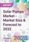 Solar Pumps Market - Market Size & Forecast to 2032 - Product Image