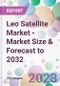 Leo Satellite Market - Market Size & Forecast to 2032 - Product Image