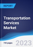 Transportation Services Market Summary, Competitive Analysis and Forecast, 2017-2026 (Global Almanac)- Product Image