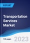 Transportation Services Market Summary, Competitive Analysis and Forecast, 2017-2026 (Global Almanac) - Product Thumbnail Image