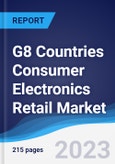 G8 Countries Consumer Electronics Retail Market Summary, Competitive Analysis and Forecast, 2018-2027- Product Image
